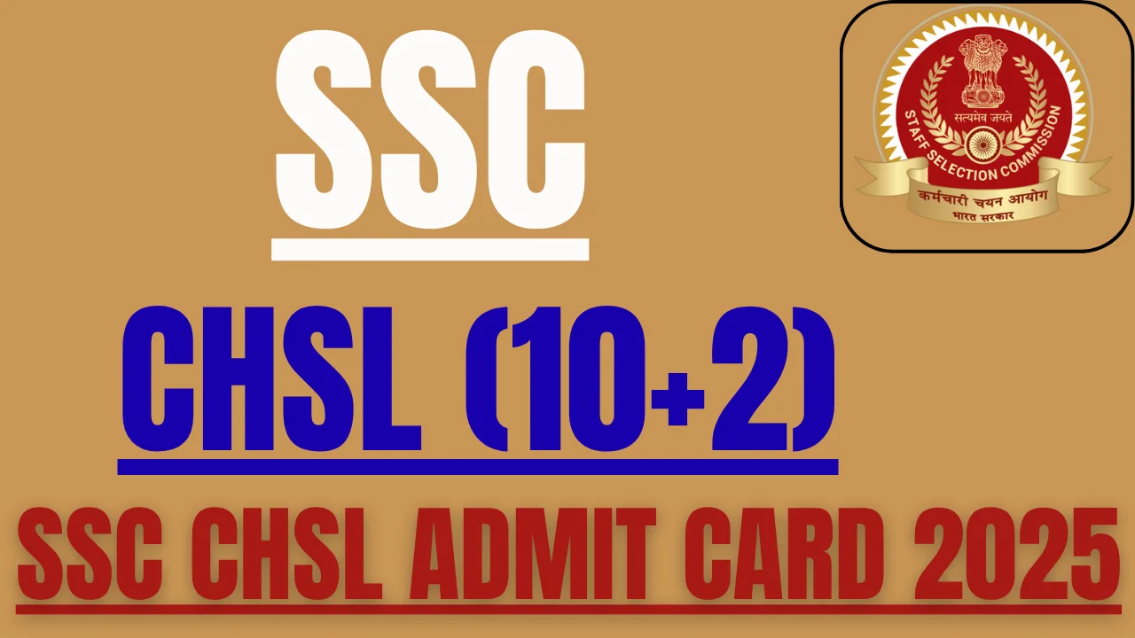 SSC CHSL Admit card 2025