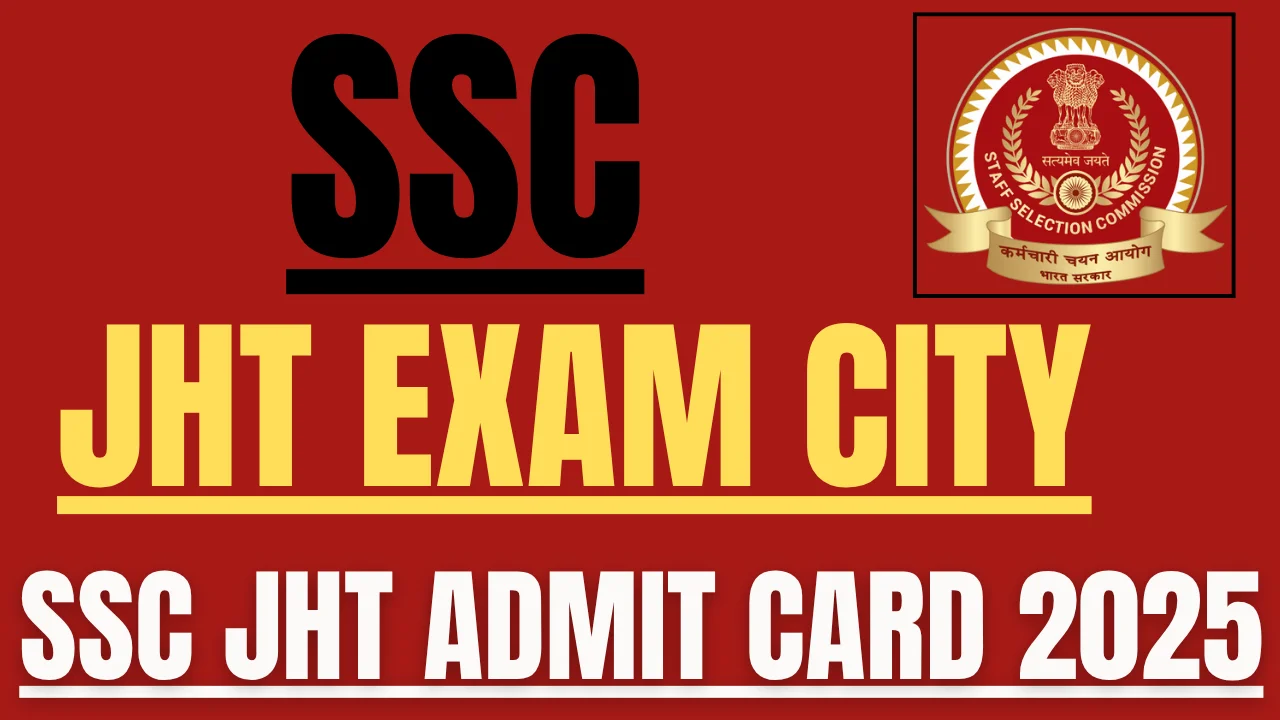 SSC JHT Admit Card 2025