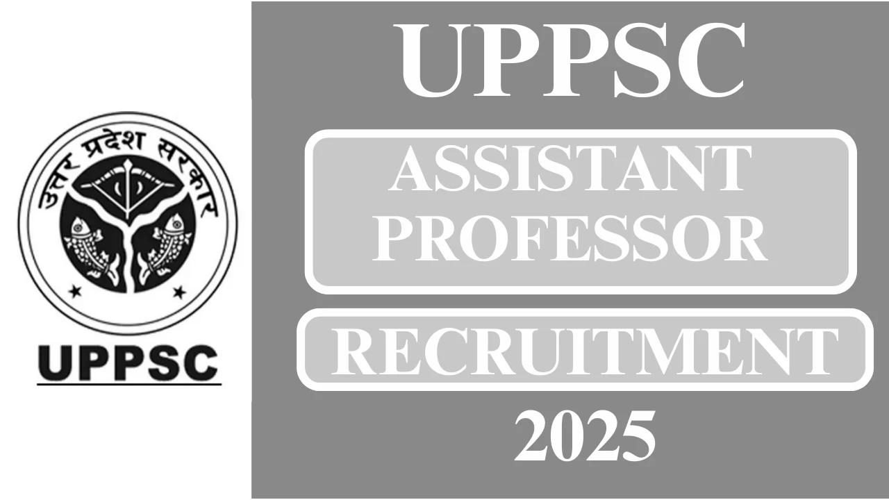 UPPSC ASSISTANT PROFESSOR RECRUITMENT 2025